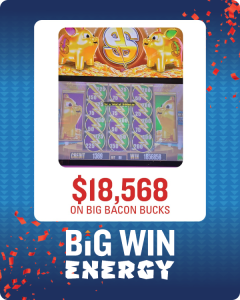 $18,568 on Big Bacon Bucks