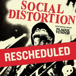 Social Distortion with Plague Vendor Rescheduled