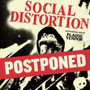Social Distortion Postponed