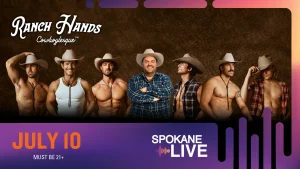 Landscape promotional banner for Ranch Hands Cowboylesque performing live at SpokaneLIVE on July 10 at Spokane Tribe Resort & Casino