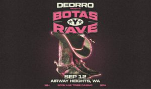 Poster for Deorro's Botas Rave: neon pink cowboy boot graphic with event details, Sep 12 at Spokane Tribe Casino, Airway Heights, WA, 18+, 9 PM.